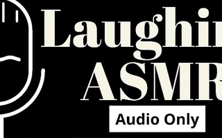Giggling ASMR ️ Not much Dialogue, Audio Only, Unsurpassed Laughs ️